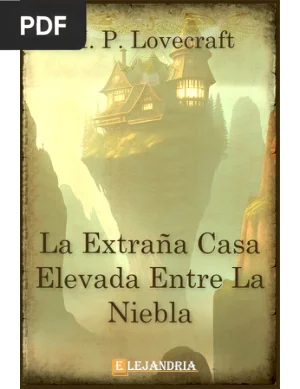 La extraña casa elevada entre la niebla