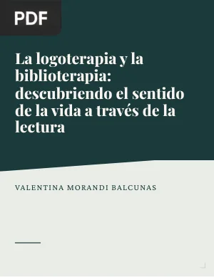 La logoterapia y la biblioterapia: descubriendo el sentido de la vida a través de la lectura