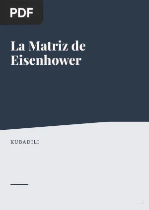 La Matriz de Eisenhower: Priorizar y Tomar Decisiones