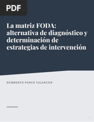 La matriz FODA: alternativa de diagnóstico y determinación de estrategias de intervención en diversas organizaciones