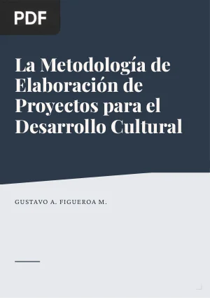 La metodología de elaboración de proyectos como una herramienta para el desarrollo cultural