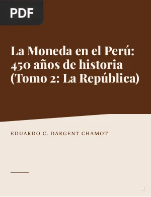 La Moneda en el Perú: 450 años de historia (Tomo 2)