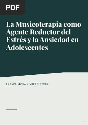 La Musicoterapia como Agente Reductor del Estrés y la Ansiedad en Adolescentes
