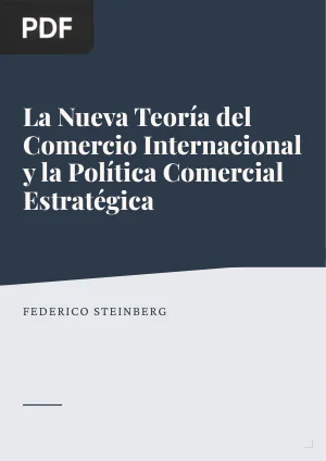 La nueva teoría del comercio internacional y la política comercial estratégica