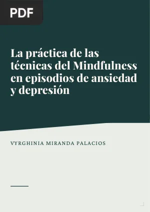 La práctica de las técnicas del Mindfulness en episodios de ansiedad y depresión