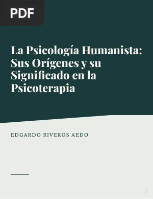 La psicología humanista: sus orígenes y su significado en el mundo de la psicoterapia a medio siglo de existencia