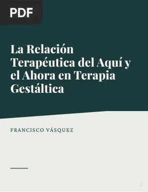 La Relación Terapéutica del Aquí y el Ahora en Terapia Gestáltica