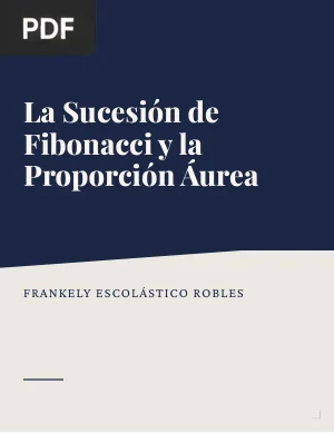 La Sucesión de Fibonacci y la Proporción Áurea