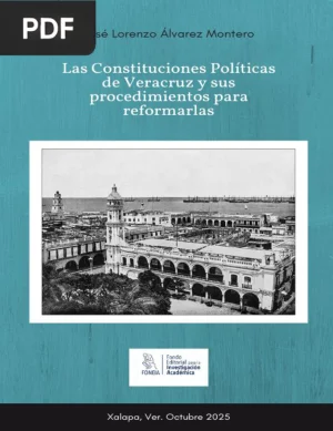 Las constituciones políticas de Veracruz y sus procedimientos para reformarlas