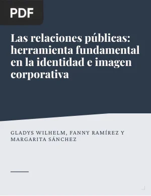 Las relaciones públicas: herramienta fundamental en la creación y mantenimiento de la identidad e imagen corporativa