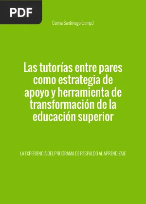 Las tutorías entre pares como estrategia de apoyo y herramienta de transformación de la educación superior