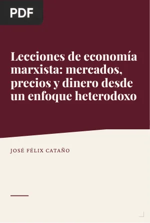 Lecciones de economía marxista: mercados, precios y dinero desde un enfoque heterodoxo
