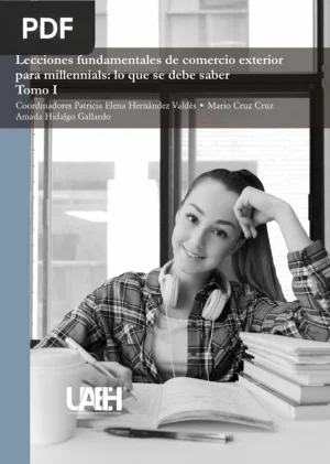 Lecciones Fundamentales de Comercio Exterior para Millennials Tomo I
