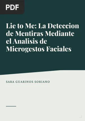 Lie to Me: la detección de mentiras mediante el análisis de microgestos faciales