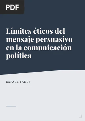 Límites éticos del mensaje persuasivo en la comunicación política