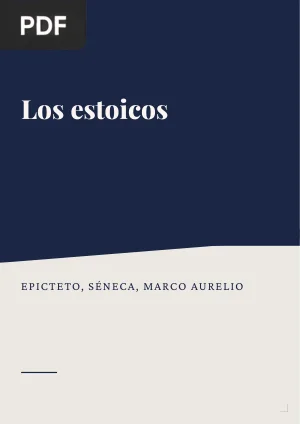 Los estoicos. Epicteto, Séneca, Marco Aurelio
