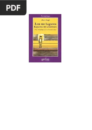 Los no lugares. Espacios del anonimato. Una antropología de la sobremodernidad
