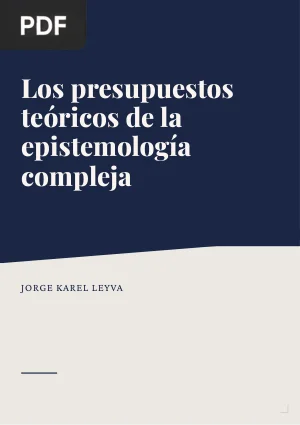 Los presupuestos teóricos de la epistemología compleja