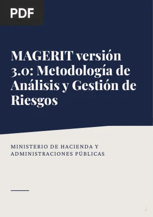 MAGERIT versión 3.0: Metodología de Análisis y Gestión de Riesgos de los Sistemas de Información