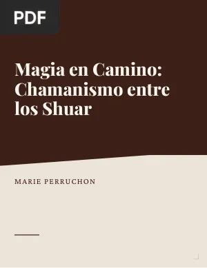 Magia en camino - chamanismo entre los shuar de la amazonía del oeste