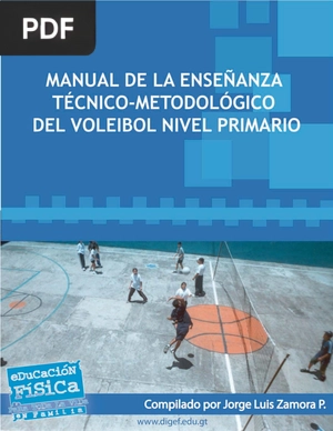 Manual de enseñanza técnico - metodológico del voleibol nivel primario
