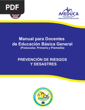 Manual para Docentes de Educación Básica General (Preescolar, Primaria y Premedia) Prevención de riesgos y desastres