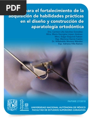 Manual para el fortalecimiento de la adquisición de habilidades prácticas en el diseño y construcciónde aparatología ortodóntica