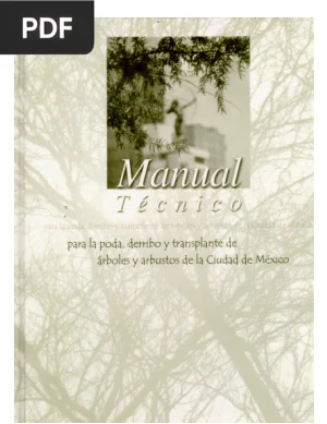 Manual Técnico para la Poda, Derribo y Trasplante de Árboles y Arbustos