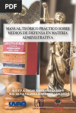 Manual teórico práctico sobre medios de defensa en materia administrativa