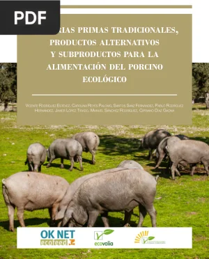 Materias Primas Tradicionales, Productos Alternativos y Subproductos para la Alimentación del Porcino Ecológico