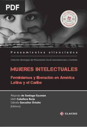 Mujeres intelectuales: feminismos y liberación en América Latina y el Caribe