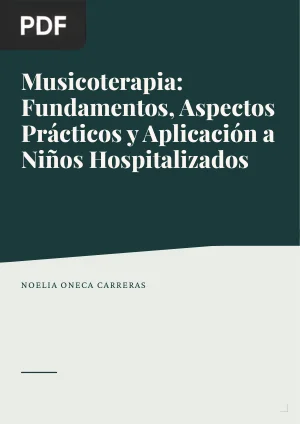 Musicoterapia: Fundamentos, Aspectos Prácticos y Aplicación a Niños Hospitalizados
