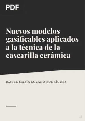 Nuevos modelos gasificables aplicados a la técnica de la cascarilla cerámica