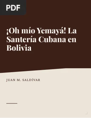¡Oh mío Yemayá! Difusión y transnacionalización de la santería cubana en Bolivia