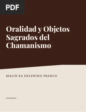 Oralidad, Prácticas  y Objetos Sagrados del Chamanismo