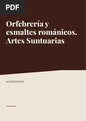 Orfebrería y esmaltes románicos. Artes Suntuarias