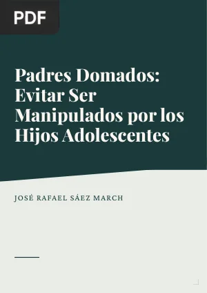 Padres domados. Cómo orientarles para evitar ser manipulados por sus hijos adolescentes