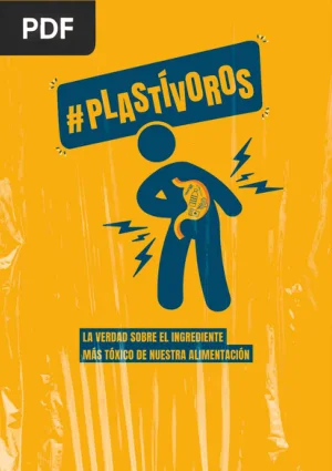 Plastívoros: la verdad sobre el ingrediente más tóxico de nuestra alimentación
