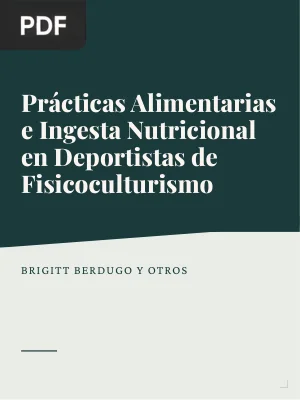 Prácticas Alimentarias e Ingesta Nutricional en Deportistas de Fisicoculturismo