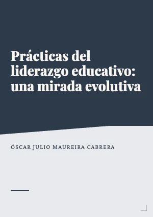 Prácticas del liderazgo educativo: una mirada evolutiva