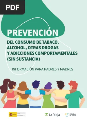 Prevención del consumo de tabaco, alcohol, otras drogas y adicciones comportamentales: información para padres y madres