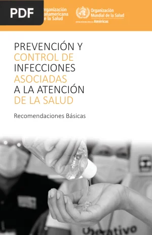 Prevención y Control de Infecciones Asociadas a la Atención de la Salud: Recomendaciones Básicas