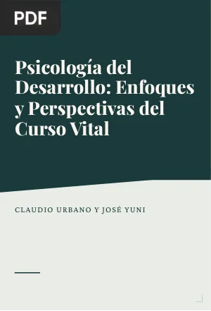 Psicología del Desarrollo: Enfoques y Perspectivas del Curso Vital