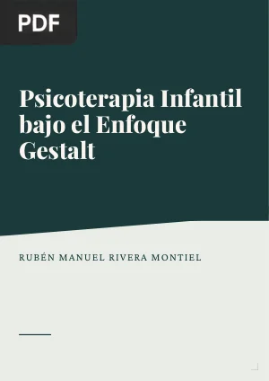 Psicoterapia Infantil bajo el Enfoque Gestalt: Fundamentos y Metodología