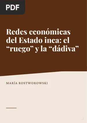 Redes económicas del Estado inca: el “ruego” y la “dádiva”