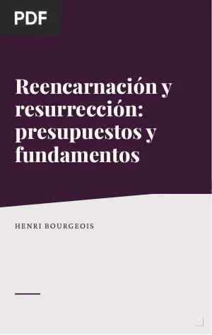 Reencarnación y resurrección: presupuestos y fundamentos