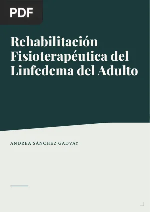 Rehabilitación Fisioterapéutica del Linfedema del Adulto