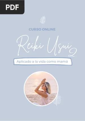 Reiki Usui, Aplicado a la vida como mamá. Nivel 2