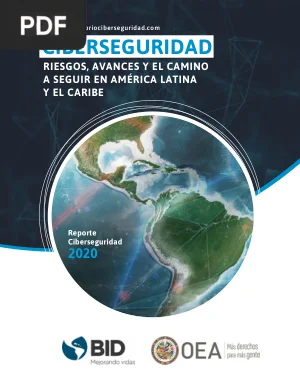 Reporte Ciberseguridad 2020: riesgos, avances y el camino a seguir en América Latina y el Caribe