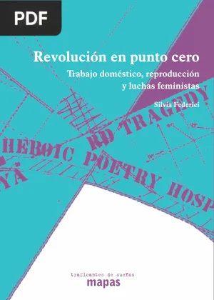 Revolución en punto cero: trabajo doméstico, reproducción y luchas feministas